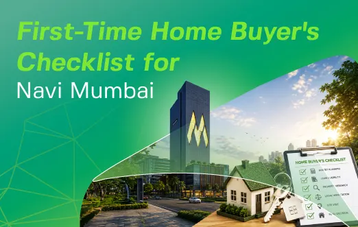 First-Time Home Buyer Checklist for Navi Mumbai