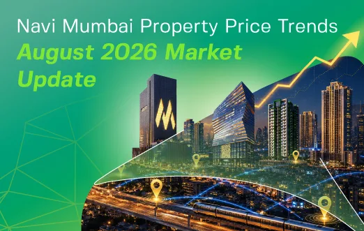Navi Mumbai Property Price Trends – August 2026 Market Update